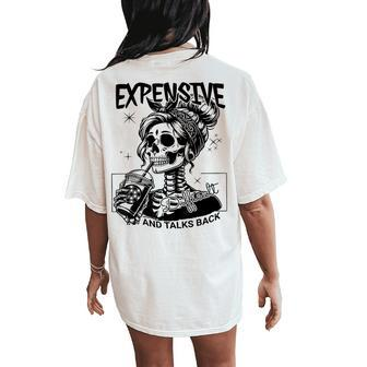 Expensive Difficult And Talks Back Mom Sarcastic Women's Oversized Comfort T-Shirt Back Print - Seseable