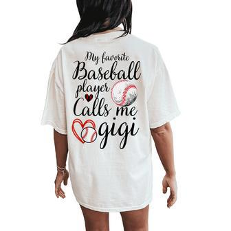 My Favorite Baseball Player Calls Me Gigi Cute Gigi Baseball Women's Oversized Comfort T-Shirt Back Print - Monsterry