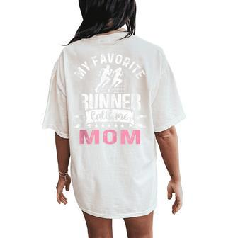 My Favorite Runners Calls Me Mom Marathon Run Women's Oversized Comfort T-Shirt Back Print - Monsterry DE