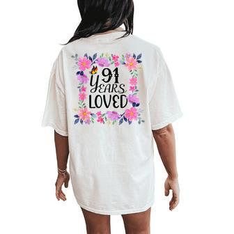 Floral 91St Birthday Present 91 Years Loved Women's Oversized Comfort T-Shirt Back Print - Monsterry DE