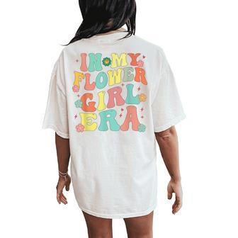 In My Flower Girl Era Retro Groovy Cute Flower Girl Women's Oversized Comfort T-Shirt Back Print - Seseable
