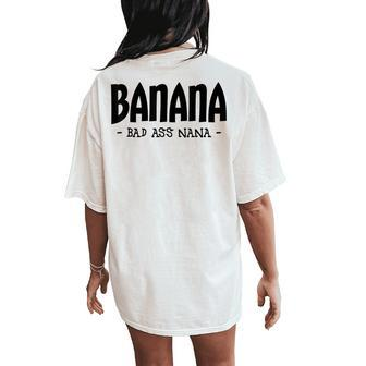 Banana Nana Grandma Nana Apparel Women's Oversized Comfort T-Shirt Back Print | Mazezy