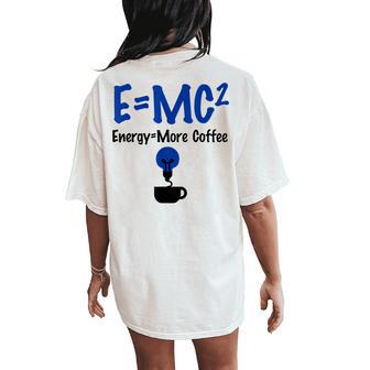 EMc Pun Energy Is More Coffee Scientists Women's Oversized Comfort T-Shirt Back Print - Monsterry DE