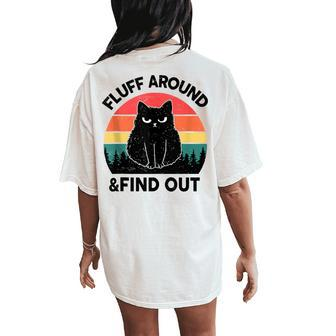 Fluff Around Find Out Adult Humor Sarcastic Black Cat Women's Oversized Comfort T-Shirt Back Print - Thegiftio UK