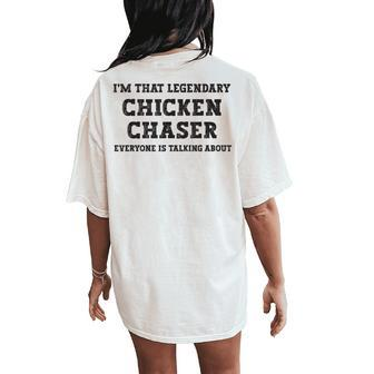 I'm That Legendary Chicken Chaser Women's Oversized Comfort T-Shirt Back Print - Monsterry