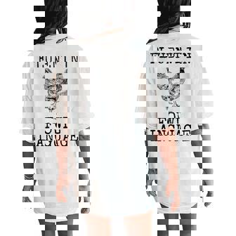 Saying Fluent In Fowl Language Chicken Farm Women's Oversized Comfort T-Shirt Back Print | Mazezy