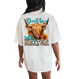 Sunflower Highland Cow Don't Be Salty Heifer Western Women's Oversized Comfort T-Shirt Back Print - Thegiftio UK