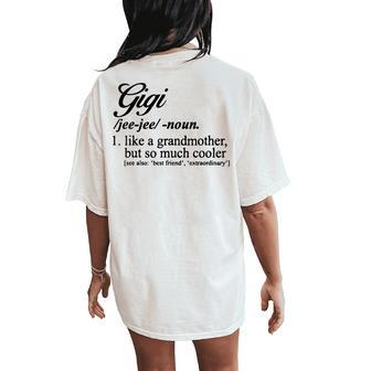 Gigi Definition Gigi Like A Grandmother But Cooler Grandma Women's Oversized Comfort T-Shirt Back Print - Thegiftio UK