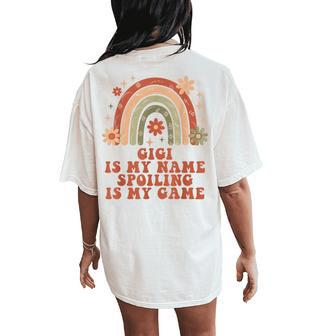 Gigi Is My Name Spoiling Is My Game Rainbow Women's Oversized Comfort T-Shirt Back Print - Monsterry UK