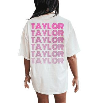Girl Retro Taylor First Name Personalized Groovy 80'S Women's Oversized Comfort T-Shirt Back Print - Monsterry CA