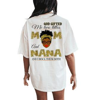 Goded Me Two Titles Mom And Nana And I Rock Them Both Women's Oversized Comfort T-Shirt Back Print - Seseable
