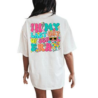 Graduate Groovy In My Last Day Of School Era Women's Oversized Comfort T-Shirt Back Print - Seseable