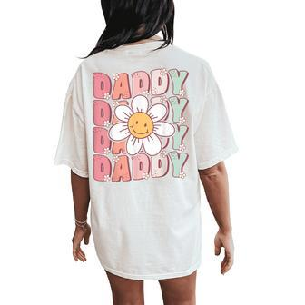 Groovy Daddy Matching Family Birthday Party Daisy Flower Women's Oversized Comfort T-Shirt Back Print - Seseable