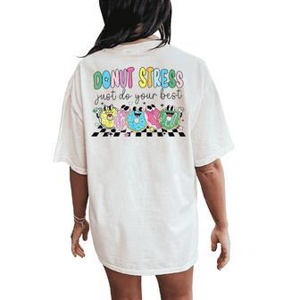 Groovy Donut Stress Just Do Your Best Retro Teacher Test Day Women's Oversized Comfort T-Shirt Back Print - Monsterry