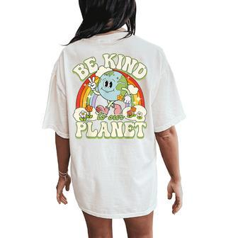 Groovy Earth Day Be Kind To Our Planet Retro Environmental Women's Oversized Comfort T-Shirt Back Print | Mazezy