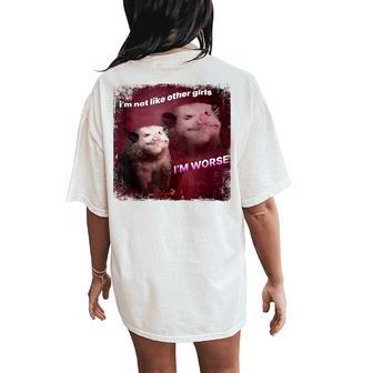 I’M Not Like Other Girls I’M Worse Sarcastic Possum Women's Oversized Comfort T-Shirt Back Print | Mazezy CA