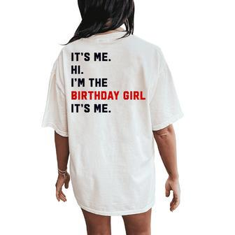 Its Me Hi Im The Birthday Girl Its Me Birthday Party Women's Oversized Comfort T-Shirt Back Print - Monsterry DE
