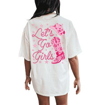 Let's Go Girls Groovy Country Cowgirl Hat Boots Bachelorette Women's Oversized Comfort T-Shirt Back Print - Monsterry DE