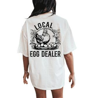 Local Egg Dealer Chicken Lover Farmer Egg Dealer Women's Oversized Comfort T-Shirt Back Print - Monsterry CA