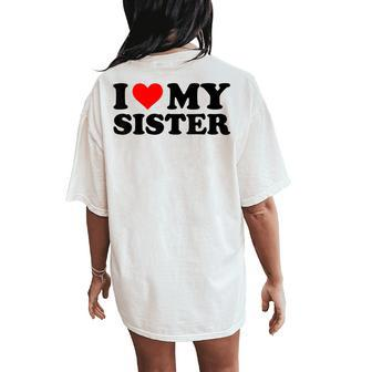 I Love My Sister Red Heart Sister I Heart My Sister Women's Oversized Comfort T-Shirt Back Print - Monsterry DE
