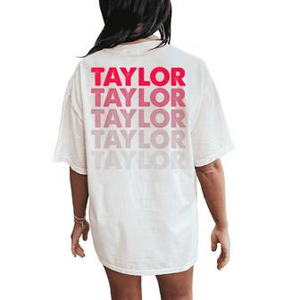I Love Taylor Girl First Name Vintage Taylor Women's Oversized Comfort T-Shirt Back Print - Seseable