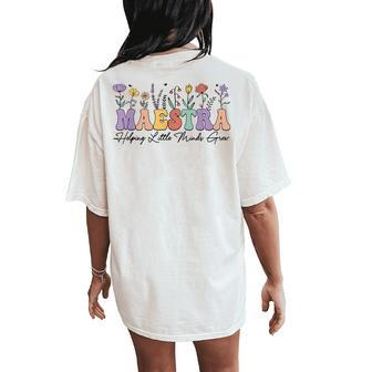 Maestra Helping Little Minds Grow Last Day Of School Teacher Women's Oversized Comfort T-Shirt Back Print | Mazezy