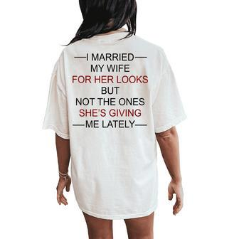 I Married My Wife For Her Looks But Not The Ones Women's Oversized Comfort T-Shirt Back Print - Monsterry DE