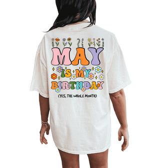 May Is My Birthday Yes The Whole Month Groovy Flowers Women's Oversized Comfort T-Shirt Back Print - Thegiftio UK