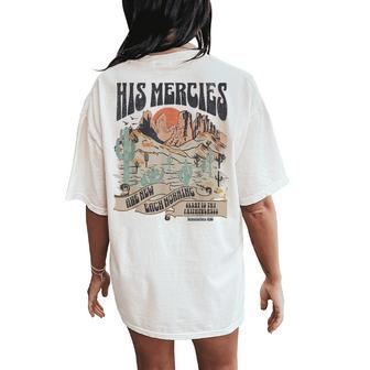 His Mercies Are New Every Morning Christian Bible Verse Women's Oversized Comfort T-Shirt Back Print | Mazezy