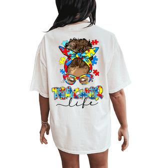 Messy Bun Teacher Life Glasses Bandana Autism Awareness Women's Oversized Comfort T-Shirt Back Print - Seseable