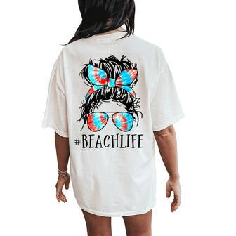 Messy Hair Woman Bun Beach Life For Teacher Lunch Lady Love Women's Oversized Comfort T-Shirt Back Print - Monsterry