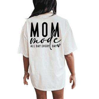 Mom Mode All Day Every Day Mom Life Mother's Day Mom Mode Women's Oversized Comfort T-Shirt Back Print | Mazezy DE