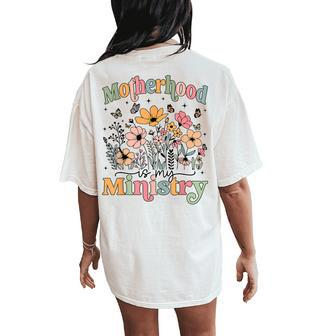 Motherhood Is My Ministry Homeschool Mama Flowers Floral Women's Oversized Comfort T-Shirt Back Print | Mazezy UK