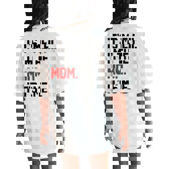 It's Me Hi I'm The Mom It's Me Mom Women's Oversized Comfort T-Shirt Back Print | Seseable UK