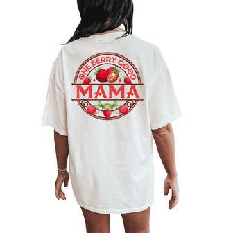 Mother’S Day Strawberry Mom Motherhood One Berry Good Mama Women's Oversized Comfort T-Shirt Back Print - Thegiftio UK