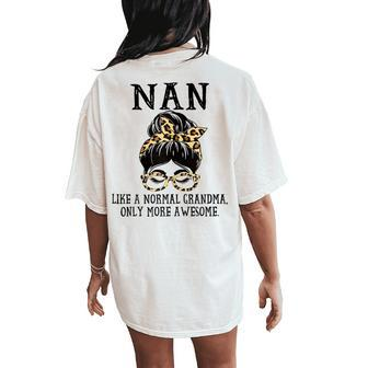 Nan Like A Normal Grandma Only More Awesome Women's Oversized Comfort T-Shirt Back Print - Seseable