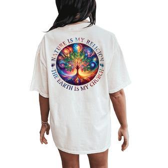 Nature Is My Religion The Earth Is My Church Mandala Tree Women's Oversized Comfort T-Shirt Back Print - Thegiftio UK