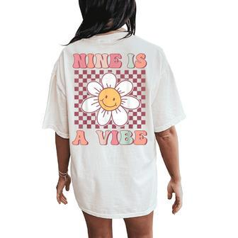 Nine Is A Vibe Cute Groovy 9Th Birthday Party Daisy Flower Women's Oversized Comfort T-Shirt Back Print - Seseable