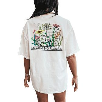 No Rain No Flowers Cute Flowers Lover Flower And Nature Women's Oversized Comfort T-Shirt Back Print - Monsterry UK