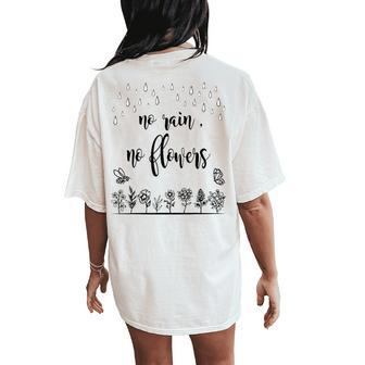 No Rain No Flowers Cute Womens Women's Oversized Comfort T-Shirt Back Print - Monsterry AU