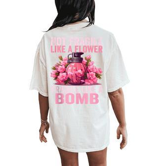 Not Fragile Like A Flower Fragile Like A Bomb Feminist Women Women's Oversized Comfort T-Shirt Back Print - Seseable