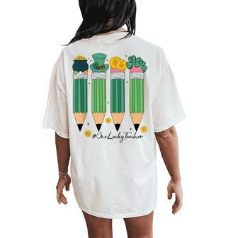 One Lucky Teacher Retro Pencils St Patrick's Day Shamrocks Women's Oversized Comfort T-Shirt Back Print - Seseable