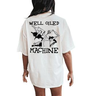 Oz Tin Man Well Oiled Machine Wizard Of Oz Women's Oversized Comfort T-Shirt Back Print - Monsterry DE