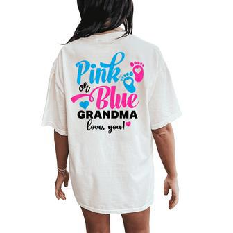 Pink Or Blue Grandma Loves You Gender Reveal Baby Women's Oversized Comfort T-Shirt Back Print - Seseable