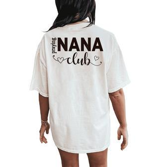 Praying Nana Club Christian Bible Religious Mama Mom Women Women's Oversized Comfort T-Shirt Back Print - Monsterry