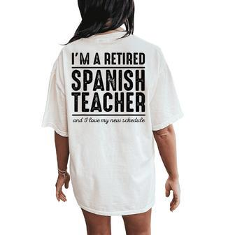 Retired Spanish Teacher Schedule 1 Spanish Teacher Women's Oversized Comfort T-Shirt Back Print - Monsterry UK