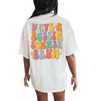 Retro Have A Bussin Summer Bruh Teacher Off Duty Boys Girls Women's Oversized Comfort T-Shirt Back Print - Seseable