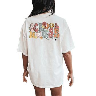 Retro Groovy Floral School Nurse Appreciation Back To School Women's Oversized Comfort T-Shirt Back Print - Monsterry
