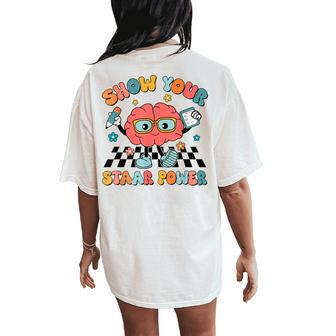 Retro Groovy Show Your Staar Power Brain Teacher Testing Day Women's Oversized Comfort T-Shirt Back Print | Mazezy