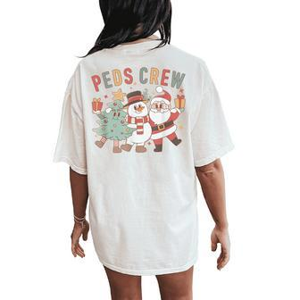 Retro Peds Crew Christmas Pediatric Nurse Nursing Group Women's Oversized Comfort T-Shirt Back Print | Mazezy